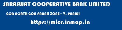SARASWAT COOPERATIVE BANK LIMITED  GOA NORTH GOA PANAJI ZONE -- V, PANAJI  micr code